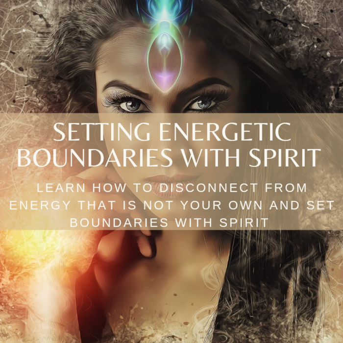 Setting Energetic Boundaries With Spirit (December 7th, 2023)